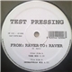 Test Pressing - From: Raver To: Raver