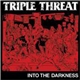 Triple Threat - Into The Darkness