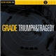 Grade - Triumph And Tragedy