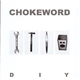 Chokeword - D I Y