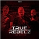 True Rebelz - True Rebelz