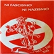 Various - Ni Fascismo Ni Nazismo