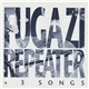 Fugazi - Repeater + 3 Songs