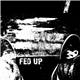 Fed Up - Fed Up